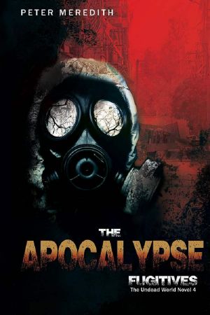 [The Undead World 04] • The Apocalypse Fugitives